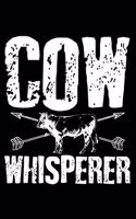 Cow Whisperer: Cow Notebook To Write In Farming Journal Log Book Farmer Gift