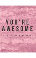 Inspirational Notebook: You're Awesome, Motivational Journal with Creative Cover, Cool Lined Composition Notebook with Quote(8.5 x 11 inches, 110 Pages, College Ruled Paper