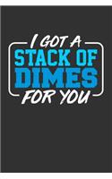 I Got a Stack of Dimes for You: Blank Lined Journal