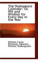 The Shakspeare Calendar: Or, Wit and Wisdom for Every Day in the Year(English)