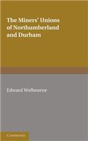 Miners' Unions of Northumberland and Durham