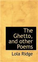 The Ghetto, and Other Poems