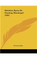 Melchior, Baron De Ossekop, Kluchtspel (1691)