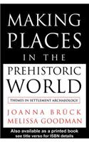 Making Places in the Prehistoric World