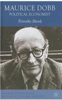 Maurice Dobb: Political Economist(Palgrave Studies in the History of Economic Thought)