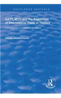 GATT, WTO and the Regulation of International Trade in Textiles