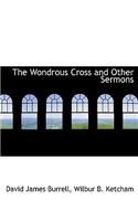The Wondrous Cross and Other Sermons