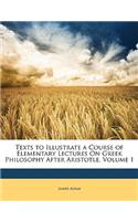 Texts to Illustrate a Course of Elementary Lectures on Greek Philosophy After Aristotle, Volume 1