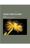 Jessie Trim Volume 1; A Novel