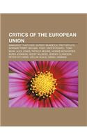Critics of the European Union: Margaret Thatcher, Rupert Murdoch, Pim Fortuyn, Norman Tebbit, Michael Foot, Enoch Powell, Tony Benn, Alex Jones(English)