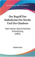 Der Begriff Der Katholicitat Der Kirche Und Des Glaubens