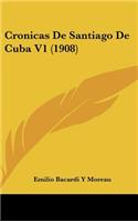 Cronicas de Santiago de Cuba V1 (1908)