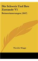 Die Schweiz Und Ihre Zustande V1