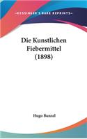 Die Kunstlichen Fiebermittel (1898)