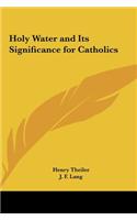 Holy Water and Its Significance for Catholics
