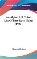 An Alpine A B C and List of Easy Rock Plants (1922)