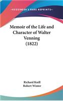 Memoir of the Life and Character of Walter Venning (1822)