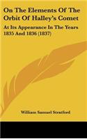 On the Elements of the Orbit of Halley's Comet: At Its Appearance in the Years 1835 and 1836 (1837)