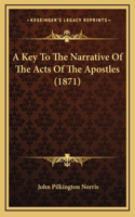A Key to the Narrative of the Acts of the Apostles (1871)