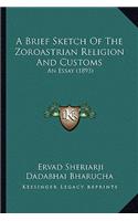 A Brief Sketch Of The Zoroastrian Religion And Customs
