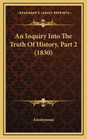 An Inquiry Into The Truth Of History, Part 2 (1830)