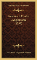 Preservatif Contre L'Anglomanie (1757)
