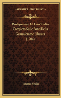 Prolegomeni Ad Uno Studio Completo Sulle Fonti Della Gerusalemme Liberata (1904): (Italian)
