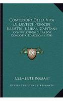 Compendio Della Vita Di Diversi Principi Illustri, E Gran Capitani