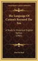 The Language Of Caxton's Reynard The Fox