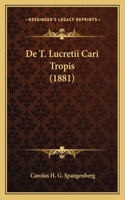 De T. Lucretii Cari Tropis (1881)