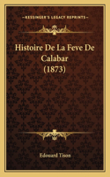 Histoire De La Feve De Calabar (1873)