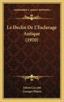 Declin De L'Esclavage Antique (1910)