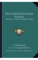 Den Grundtvigske Slaegt