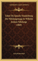 Ueber Die Epische Neudichtung Der Nibelungensage In Wilhelm Jordans Nibelunge (1869)