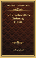 Die Heimatrechtliche Ersitzung (1898)