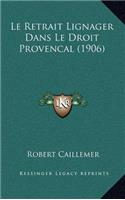 Le Retrait Lignager Dans Le Droit Provencal (1906)