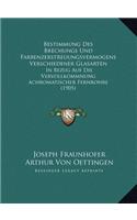 Bestimmung Des Brechungs Und Farbenzerstreuungsvermogens Verschiedener Glasarten