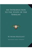 An Introduction to the Study of the Kabalah