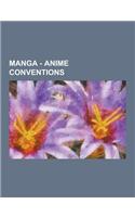 Manga - Anime Conventions: Aukcon, Abunai!, AI-Kon, Amecon, Animatsuri, Anizona, Animagic, Animania, Animaritime, Animazement, Animefest, Animeio(English)