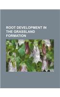 Root Development in the Grassland Formation