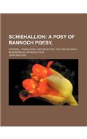 Schiehallion; A Posy of Rannoch Poesy, . Original, Translated, and Selected with Notes and a Biographical Introduction