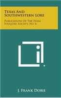 Texas and Southwestern Lore: Publications of the Texas Folklore Society, No. 6