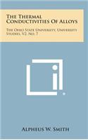 The Thermal Conductivities of Alloys: The Ohio State University, University Studies, V2, No. 7