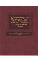 A Compilation of the Messages and Papers of the Presidents, 1789-1897, Volume 9