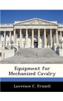 Equipment for Mechanized Cavalry