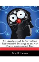 Analysis of Information Referenced Testing as an Air Force Assessment Tool
