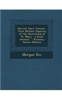 Harriet Starr Cannon: First Mother Superior of the Sisterhood of St. Mary: A Brief Memoir
