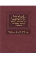 Principles of Government; Or, Meditations in Exile, Volume 2