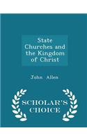 State Churches and the Kingdom of Christ - Scholar's Choice Edition
