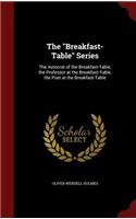 The Breakfast-Table Series